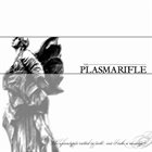 THE PLASMARIFLE The Apocalypse Called In Sick... Can I Take A Message? album cover