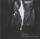 THE RIVER Drawing Down the Sun album cover