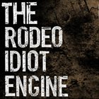 THE RODEO IDIOT ENGINE Singles & Rarities album cover