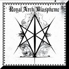 THE ROYAL ARCH BLASPHEME II album cover