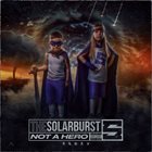 THE SOLARBURST Not A Hero album cover