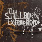 THE STILLBORN EXTRACTION The Stillborn Extraction album cover