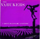 THE VARUKERS I Don't Wanna Be A Victim! album cover