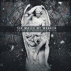 THE WALLS WE WEAKEN Until My Darkness Goes album cover