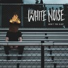 THE WHITE NOISE Aren't You Glad? album cover