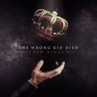 THE WRONG KID DIED New Kings album cover