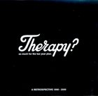THERAPY? So Much for the Ten Year Plan: A Retrospective 1990–2000 album cover