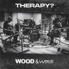 THERAPY? Wood & Wire album cover