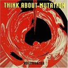THINK ABOUT MUTATION Motorrazor album cover