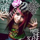 THIS NIGHT I POSSESS Dont Hate The Playa. Hate The Scene album cover