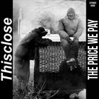 THISCLOSE The Price We Pay album cover