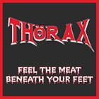 THÖRAX Feel the Meat Beneath Your Feet album cover