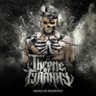THRONE OF TYRANNY Ashes Of Mankind album cover