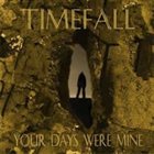 TIMEFALL You're Days Were Mine album cover
