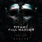 TITANS FALL HARDER Evolve album cover