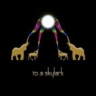 TO A SKYLARK To a Skylark album cover