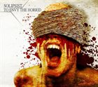 TO ENVY THE HORRID Solipsist / To Envy The Horrid album cover