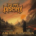 TO MY DISMAY Ancient Hysteria album cover