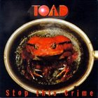 TOAD Stop This Crime album cover