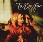 TO/DIE/FOR IV album cover