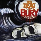 TOO DEAD TO BURY Submerge The Weak album cover
