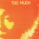 TOO MUCH — Too Much album cover