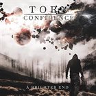 TORN CONFIDENCE A Brighter End album cover