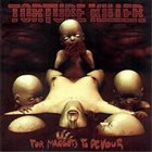 TORTURE KILLER For Maggots to Devour album cover