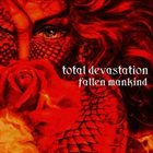 TOTAL DEVASTATION Fallen Mankind album cover
