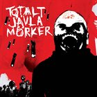 TOTALT JÄVLA MÖRKER Totalt J​ä​vla M​ö​rker album cover
