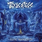 TOXICROSE Total Tranquility album cover