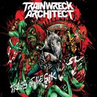 TRAINWRECK ARCHITECT Traits of the Sick album cover