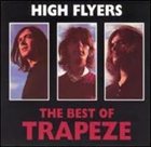 TRAPEZE High Flyers: The Best Of Trapeze album cover