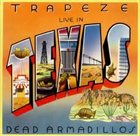 TRAPEZE Live In Texas: Dead Armadillos album cover