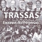 TRASSAS Escravos Do Progresso album cover