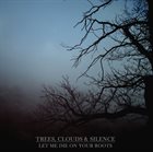TREES CLOUDS & SILENCE Let Me Die on Your Roots album cover