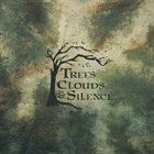 TREES CLOUDS & SILENCE Trees, Clouds & Silence album cover