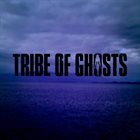 TRIBE OF GHOSTS 1 album cover