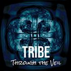 TRIBE (CA) Through the Veil album cover