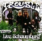 TROUBLE Live Schaumburg 1993 album cover