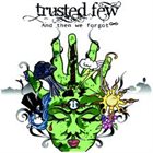 TRUSTED FEW — And Then We Forgot album cover