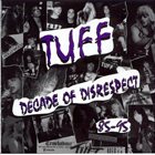 TUFF Decade Of Disrespect album cover