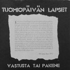 TUOMIOPÄIVÄN LAPSET Vastusta Tai Pakene album cover