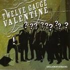 TWELVE GAUGE VALENTINE Exclamationaire album cover