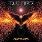 TWO FIRES Ignition album cover