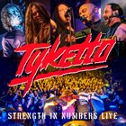 TYKETTO Strength In Numbers Live album cover