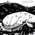 TYRANNICIDE Rivers Run Dry / Tyrannicide album cover