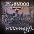 TYSONDOG Hammerhead 2012 album cover