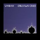 UMBAH Oblivion Cries album cover