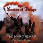 UMBRA ET IMAGO The Hard Years, Das Live-Album album cover